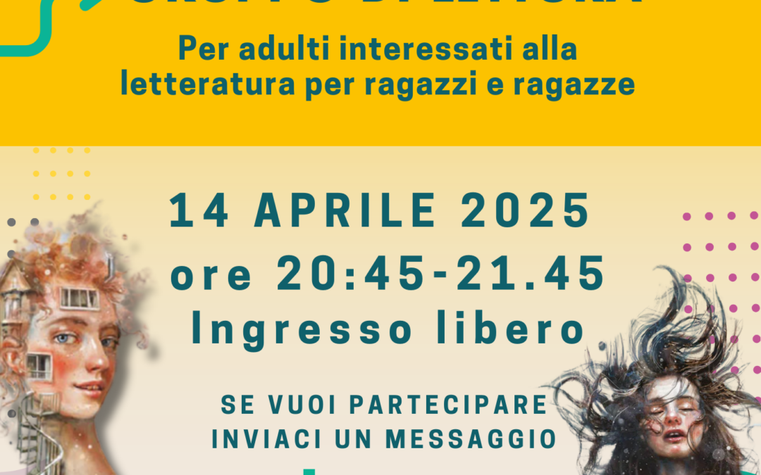 GRUPPO DI LETTURA PER ADULTI INTERESSATI ALLA LETTERATURA PER RAGAZZI E RAGAZZE