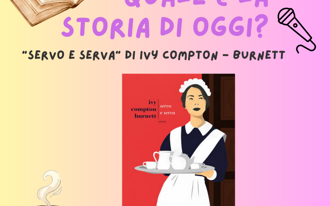 “Servo e serva” di Ivy Compton- Burnett